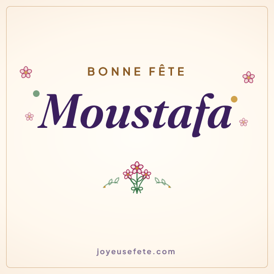 Image carrée « Bonne fête Moustafa » pour WhatsApp