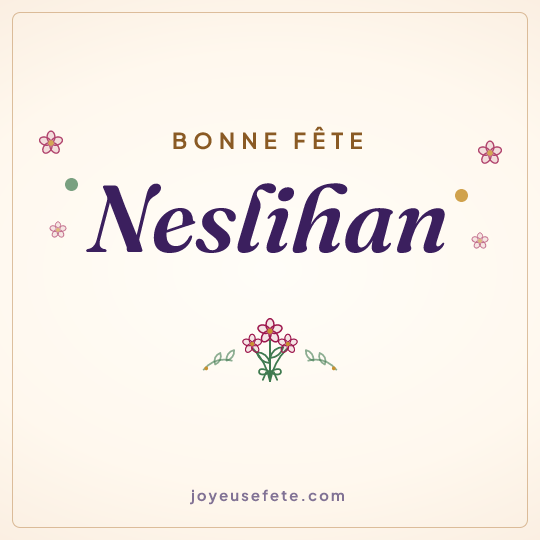 Image carrée « Bonne fête Neslihan » pour WhatsApp
