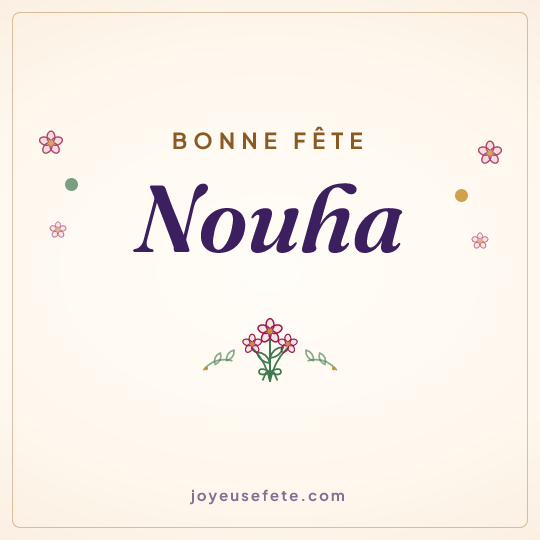 Image carrée « Bonne fête Nouha » pour WhatsApp