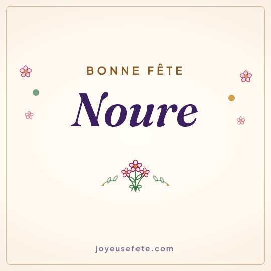Image carrée « Bonne fête Noure » pour WhatsApp