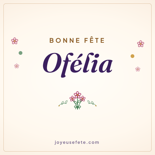 Image carrée « Bonne fête Ofélia » pour WhatsApp