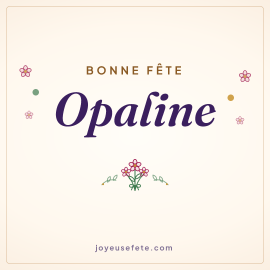 Image carrée « Bonne fête Opaline » pour WhatsApp