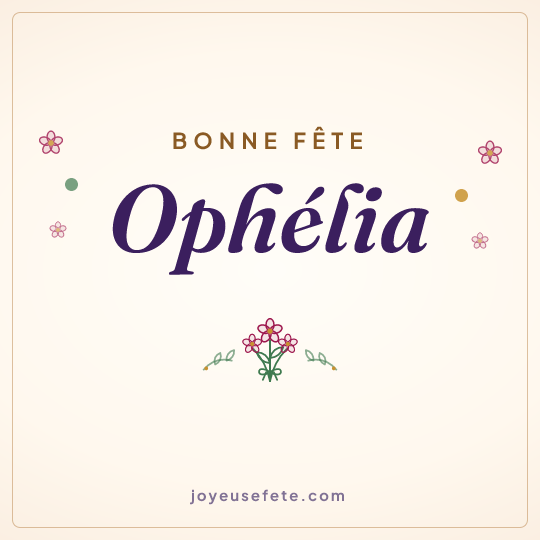 Image carrée « Bonne fête Ophélia » pour WhatsApp