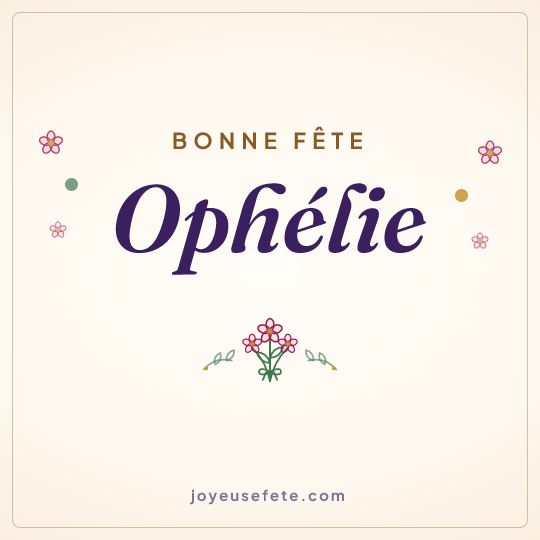 Image carrée « Bonne fête Ophélie » pour WhatsApp