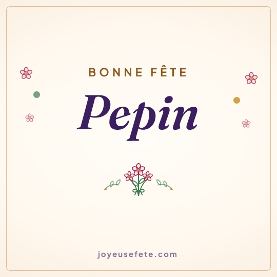Image carrée « Bonne fête Pepin » pour WhatsApp