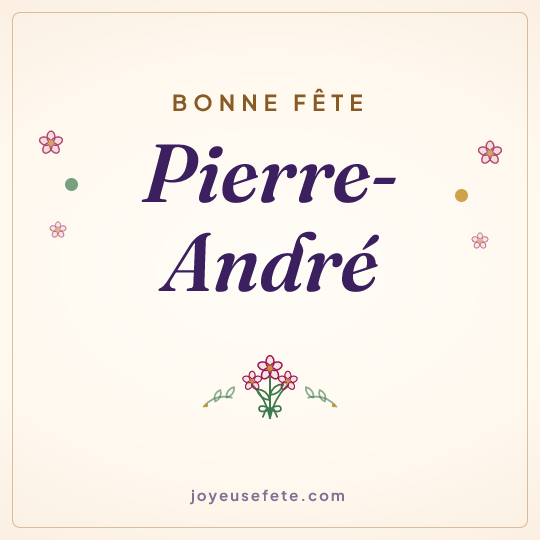 Image carrée « Bonne fête Pierre-André » pour WhatsApp