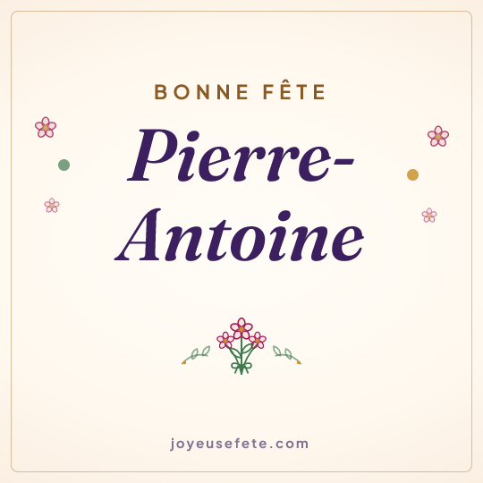 Image carrée « Bonne fête Pierre-Antoine » pour WhatsApp
