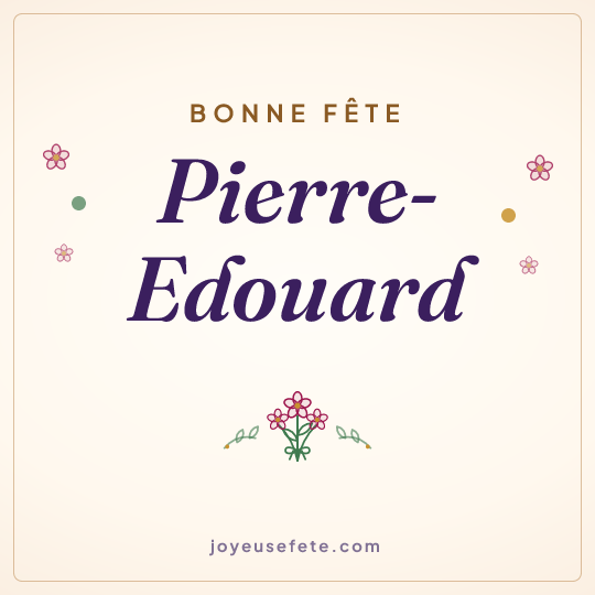Image carrée « Bonne fête Pierre-Edouard » pour WhatsApp
