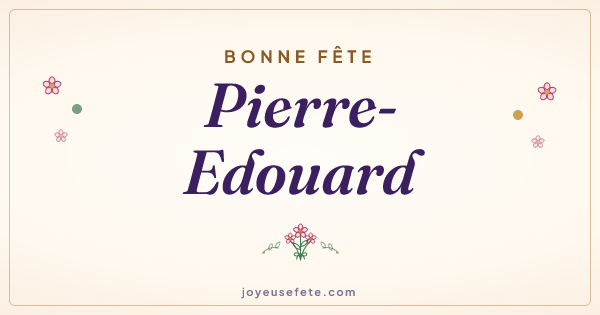 Image « Bonne fête Pierre-Edouard » au format large
