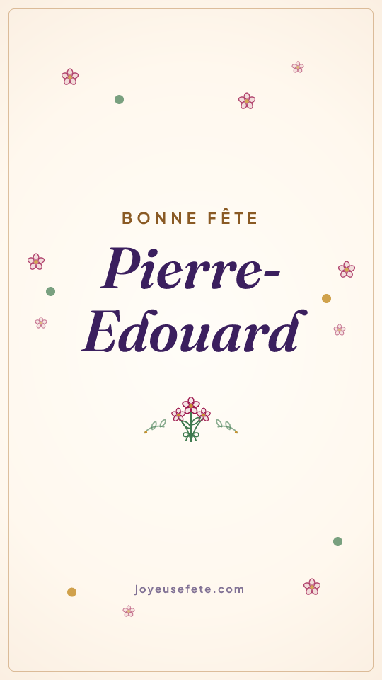 Image « Bonne fête Pierre-Edouard » au format story