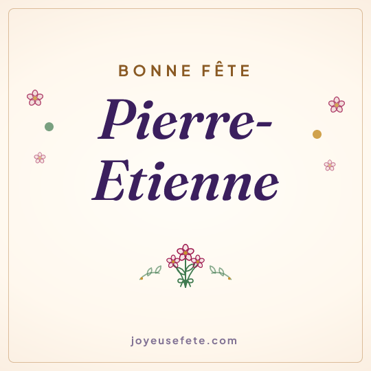 Image carrée « Bonne fête Pierre-Etienne » pour WhatsApp