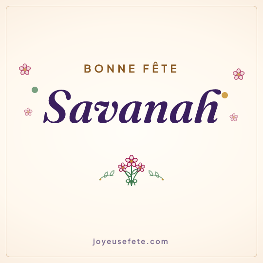 Image carrée « Bonne fête Savanah » pour WhatsApp