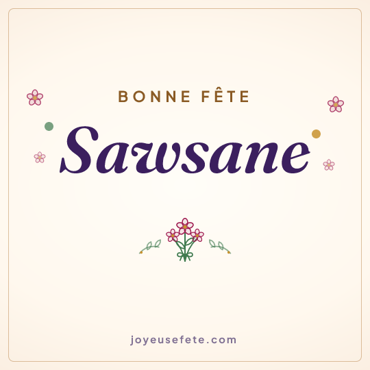 Image carrée « Bonne fête Sawsane » pour WhatsApp