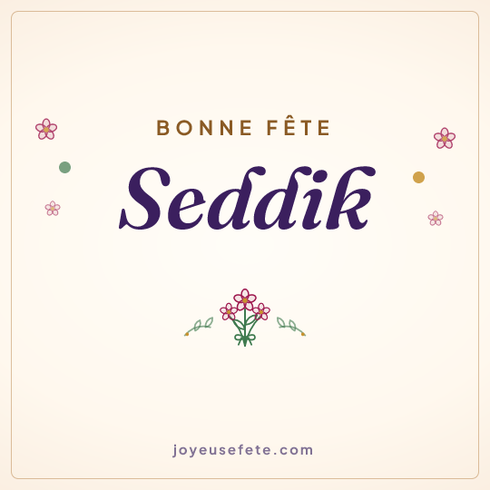 Image carrée « Bonne fête Seddik » pour WhatsApp