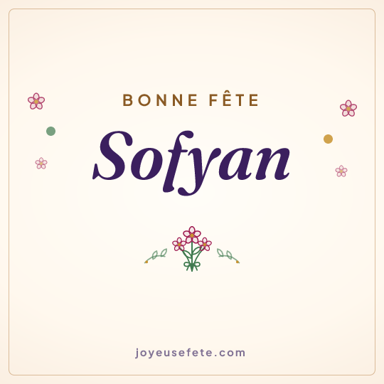 Image carrée « Bonne fête Sofyan » pour WhatsApp