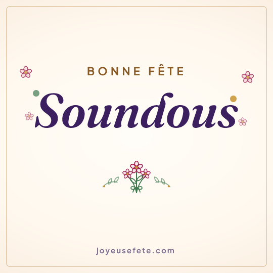 Image carrée « Bonne fête Soundous » pour WhatsApp