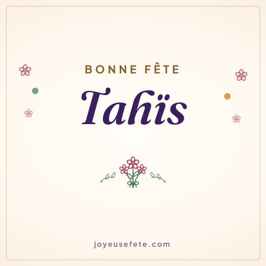 Image carrée « Bonne fête Tahïs » pour WhatsApp