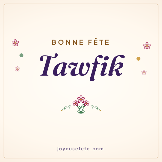 Image carrée « Bonne fête Tawfik » pour WhatsApp