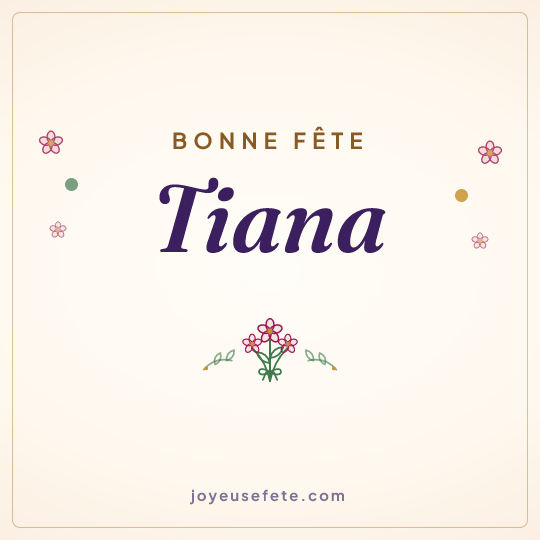 Image carrée « Bonne fête Tiana » pour WhatsApp