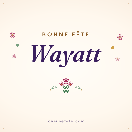 Image carrée « Bonne fête Wayatt » pour WhatsApp