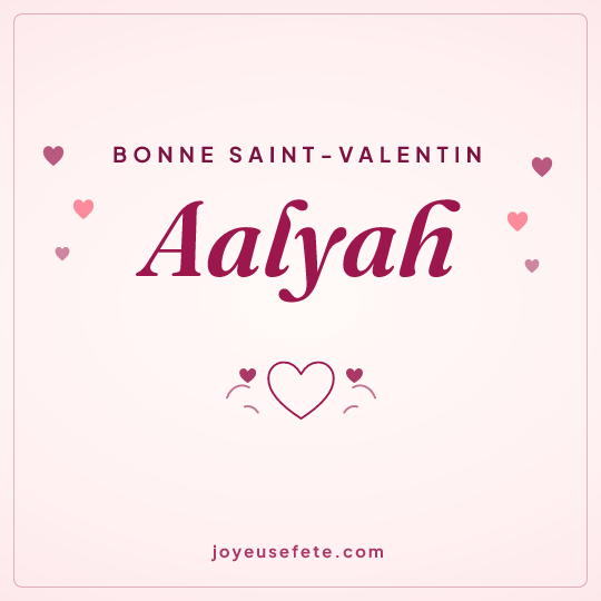 Image carrée « Bonne Saint-Valentin Aalyah » pour WhatsApp
