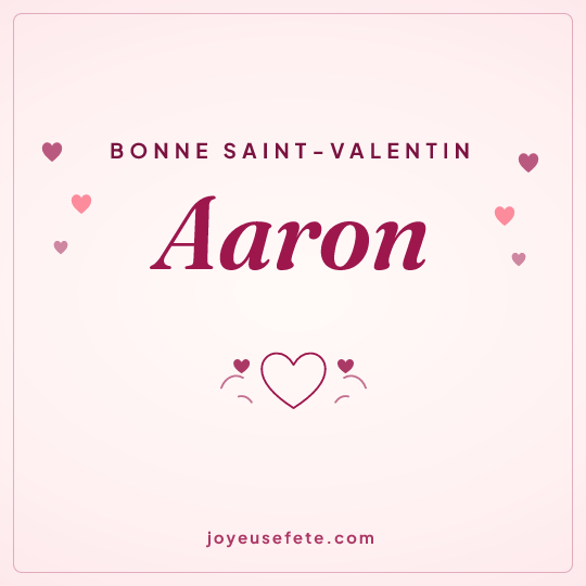 Image carrée « Bonne Saint-Valentin Aaron » pour WhatsApp