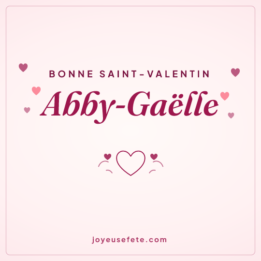 Image carrée « Bonne Saint-Valentin Abby-Gaëlle » pour WhatsApp