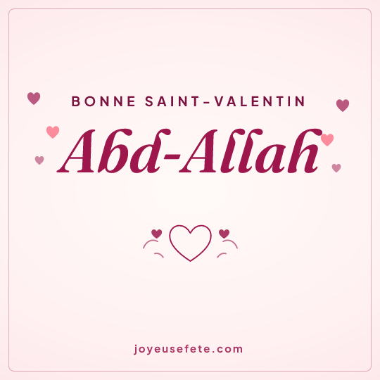 Image carrée « Bonne Saint-Valentin Abd-Allah » pour WhatsApp