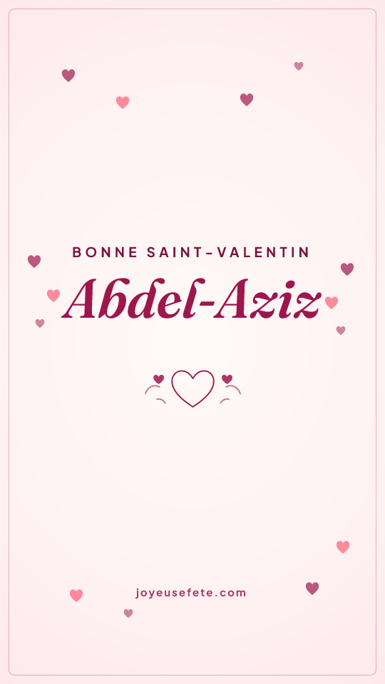 Image « Bonne Saint-Valentin Abdel-Aziz » au format story