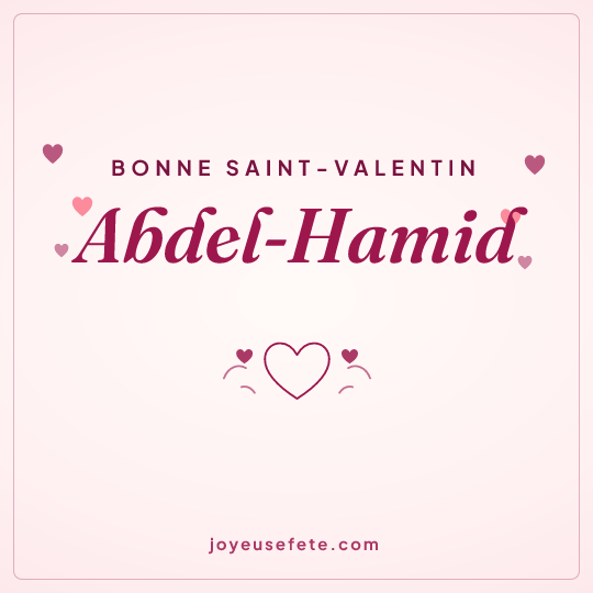 Image carrée « Bonne Saint-Valentin Abdel-Hamid » pour WhatsApp