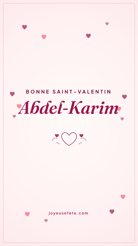 Image « Bonne Saint-Valentin Abdel-Karim » au format story