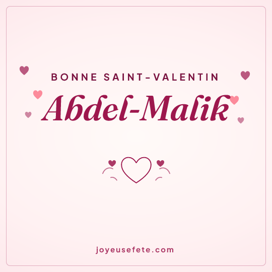 Image carrée « Bonne Saint-Valentin Abdel-Malik » pour WhatsApp