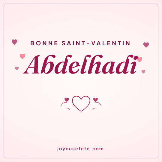 Image carrée « Bonne Saint-Valentin Abdelhadi » pour WhatsApp