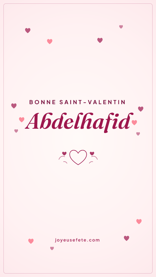Image « Bonne Saint-Valentin Abdelhafid » au format story
