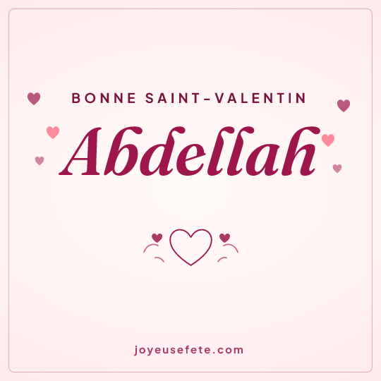 Image carrée « Bonne Saint-Valentin Abdellah » pour WhatsApp