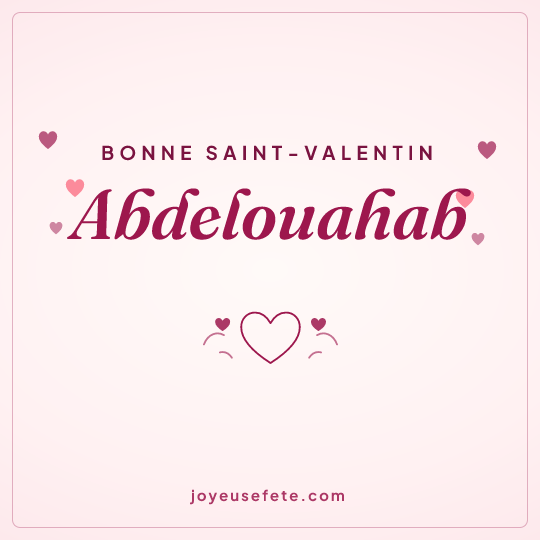 Image carrée « Bonne Saint-Valentin Abdelouahab » pour WhatsApp