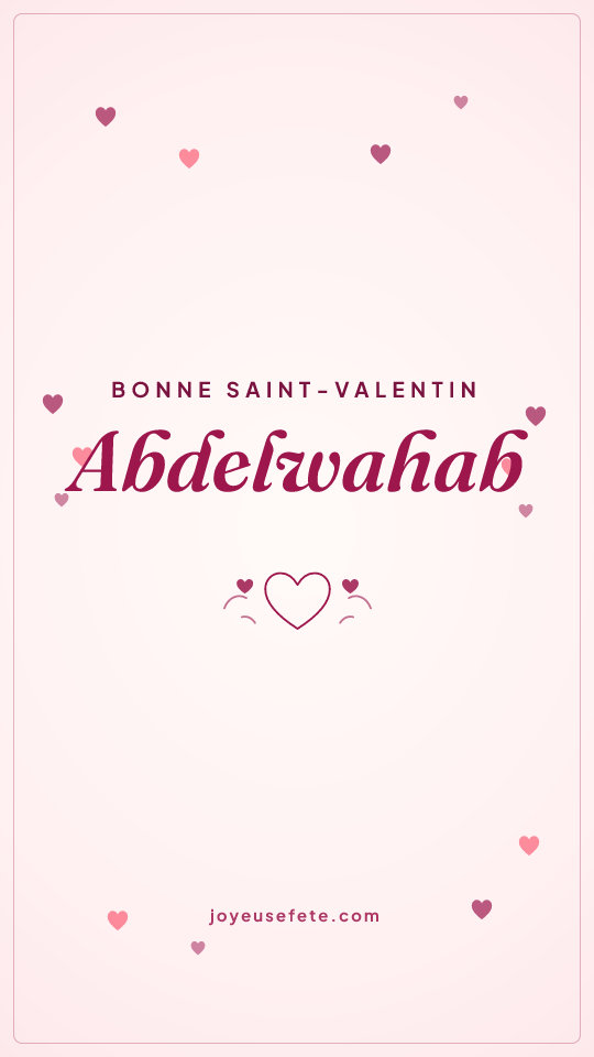 Image « Bonne Saint-Valentin Abdelwahab » au format story