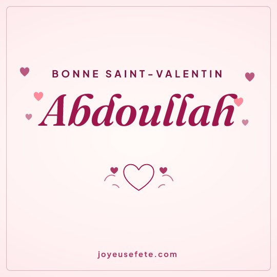 Image carrée « Bonne Saint-Valentin Abdoullah » pour WhatsApp
