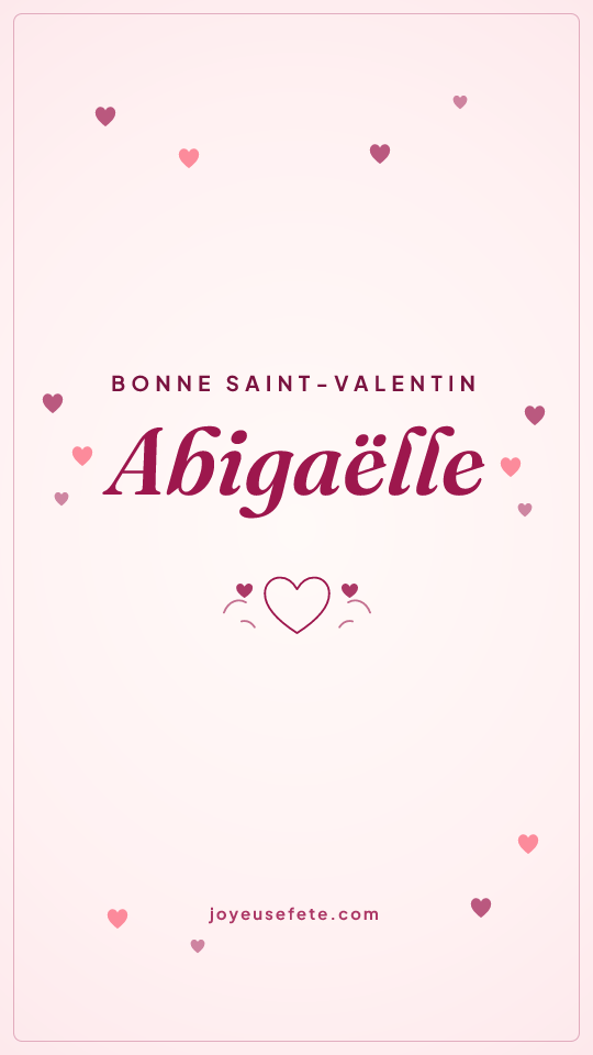 Image « Bonne Saint-Valentin Abigaëlle » au format story