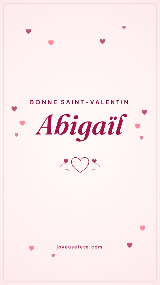 Image « Bonne Saint-Valentin Abigaïl » au format story