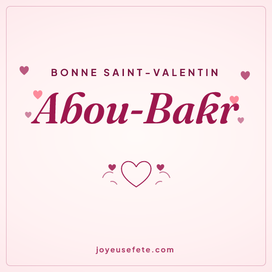 Image carrée « Bonne Saint-Valentin Abou-Bakr » pour WhatsApp