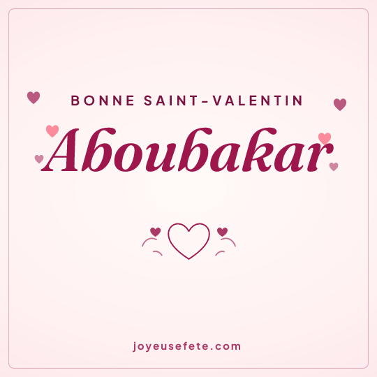 Image carrée « Bonne Saint-Valentin Aboubakar » pour WhatsApp