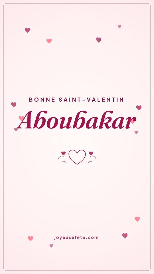 Image « Bonne Saint-Valentin Aboubakar » au format story