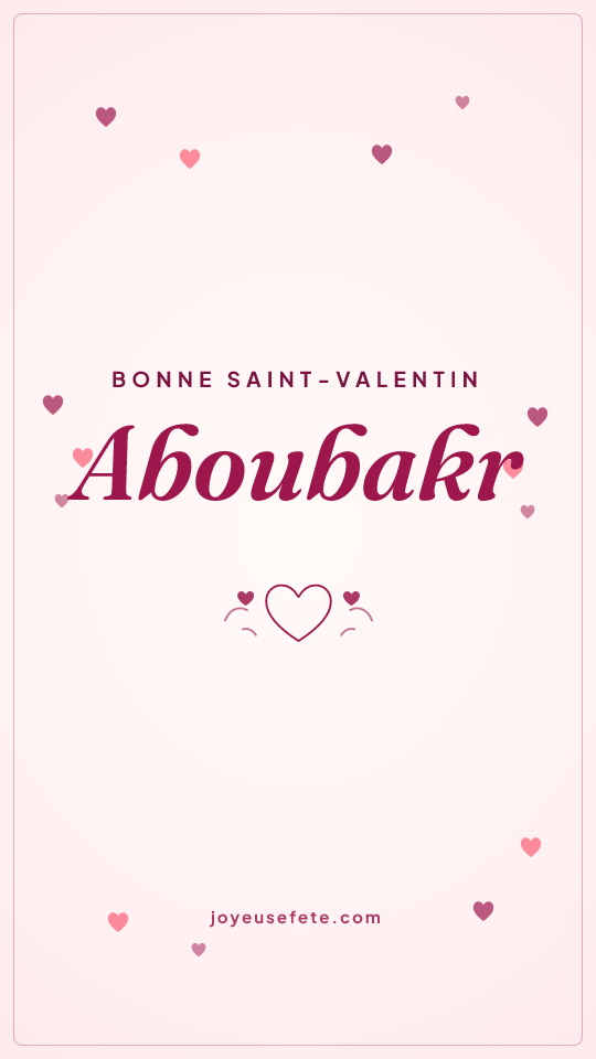 Image « Bonne Saint-Valentin Aboubakr » au format story