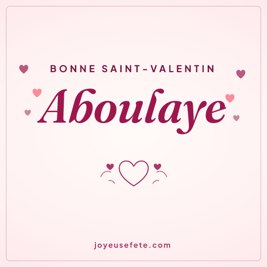 Image carrée « Bonne Saint-Valentin Aboulaye » pour WhatsApp