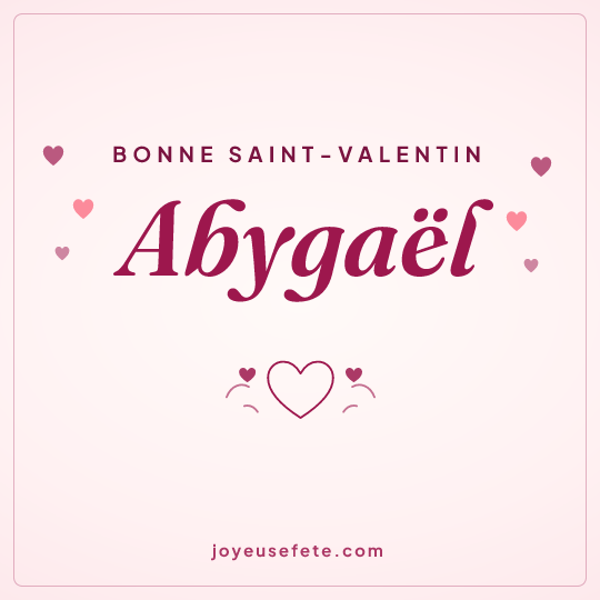 Image carrée « Bonne Saint-Valentin Abygaël » pour WhatsApp