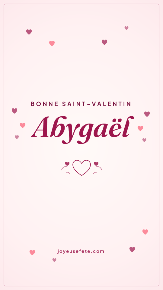 Image « Bonne Saint-Valentin Abygaël » au format story