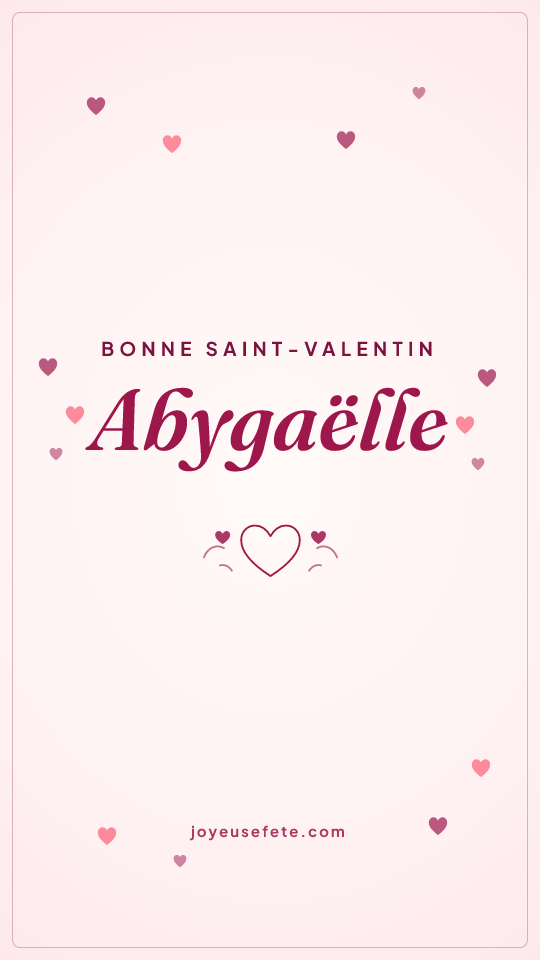 Image « Bonne Saint-Valentin Abygaëlle » au format story