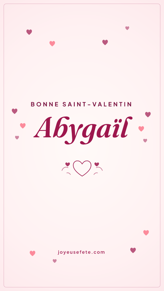 Image « Bonne Saint-Valentin Abygaïl » au format story