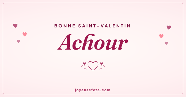 Image « Bonne Saint-Valentin Achour » au format large